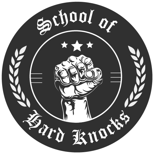 School of hard knocks